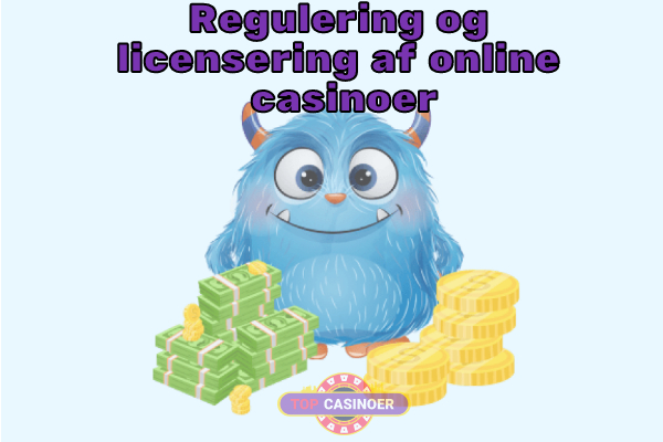 Regulering og licensering af online casinoer