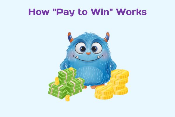 How “Pay to Win” Works